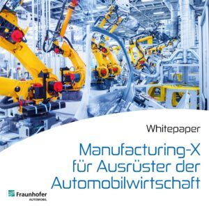 Whitepaper: Manufacturing-X für Ausrüster der Automobilwirtschaft