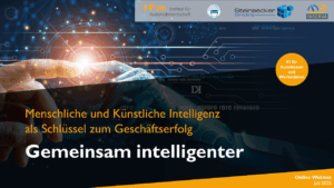 Gemeinsam intelligenter – Menschliche und Künstliche Intelligenz als Schlüssel zum Geschäftserfolg